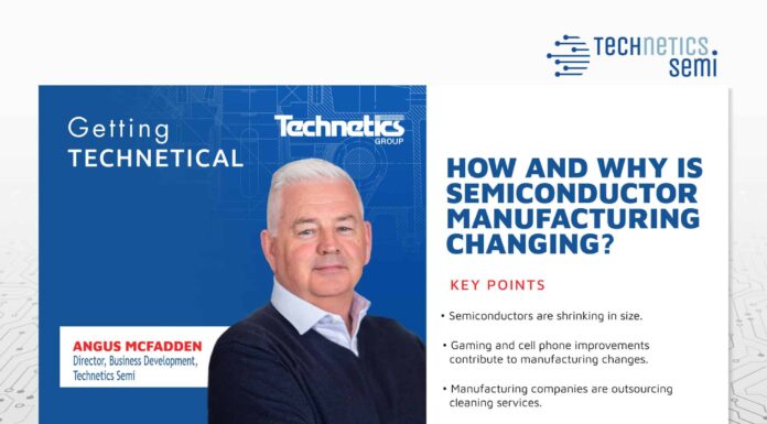 Getting Technetical: How and Why is Semiconductor Manufacturing Changing - Technetics Group